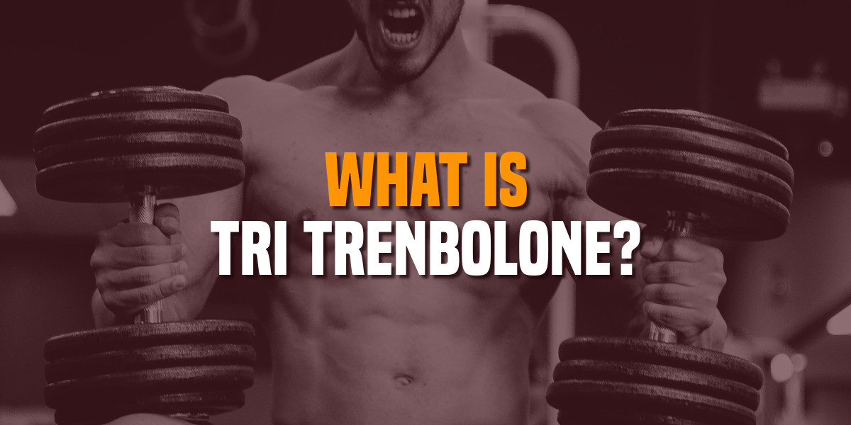 what is tri trenbolone